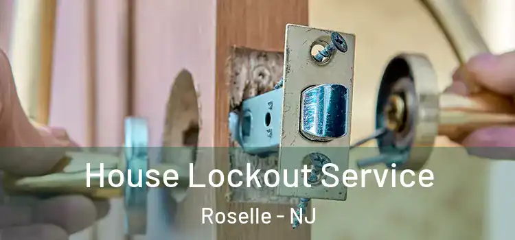 House Lockout Service Roselle - NJ