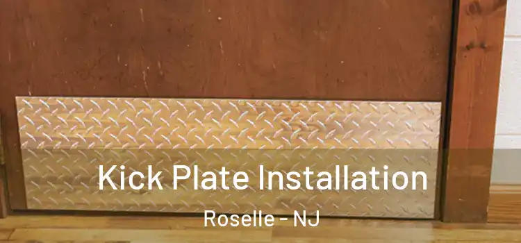  Kick Plate Installation Roselle - NJ