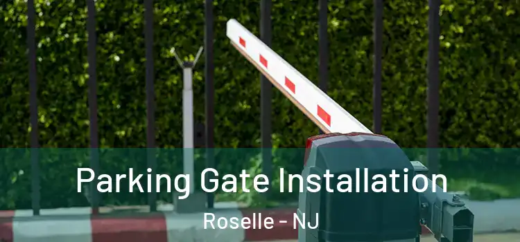  Parking Gate Installation Roselle - NJ