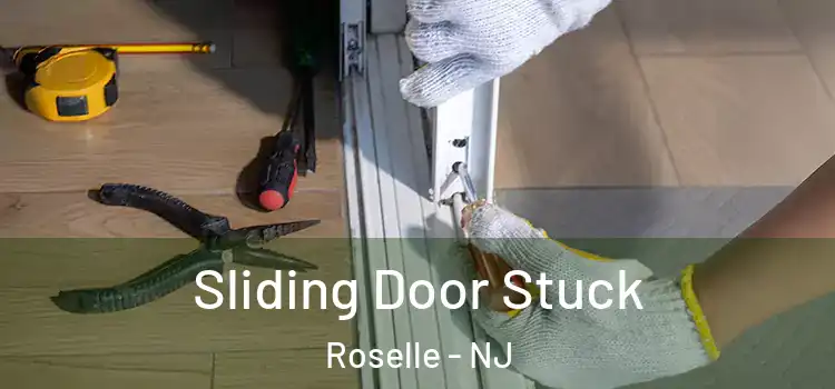  Sliding Door Stuck Roselle - NJ