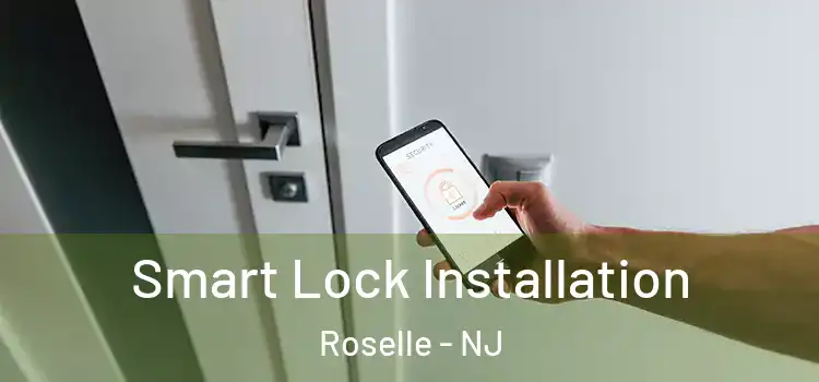 Smart Lock Installation Roselle - NJ